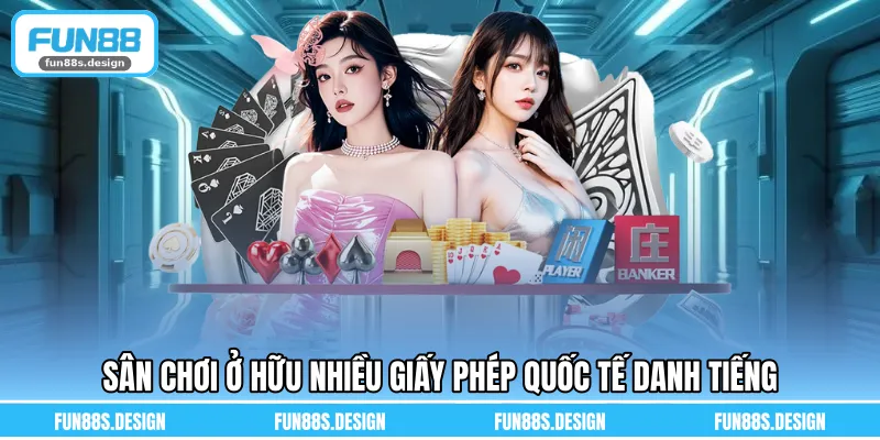 Sân chơi ở hữu nhiều giấy phép quốc tế danh tiếng