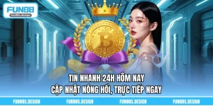 Tin Nhanh 24h Hôm Nay - Cập Nhật Nóng Hổi, Trực Tiếp Ngay